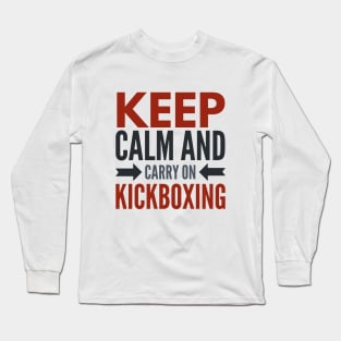 Keep Calm and Carry On Kickboxing Long Sleeve T-Shirt